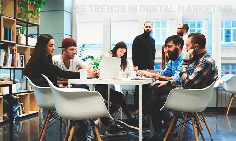 Upcoming 5 Trends in Digital Marketing